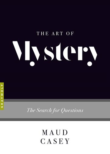 The Art of Mystery - Maud Casey