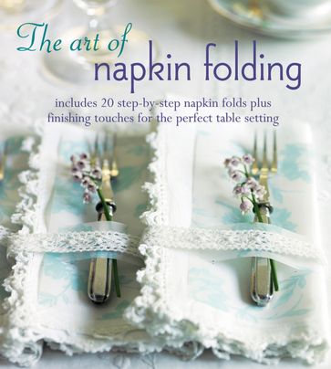 The Art of Napkin Folding - Ryland Peters & Small