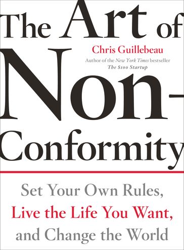 The Art of Non-Conformity - Chris Guillebeau