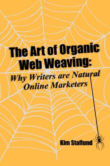The Art of Organic Web Weaving - Kim Staflund