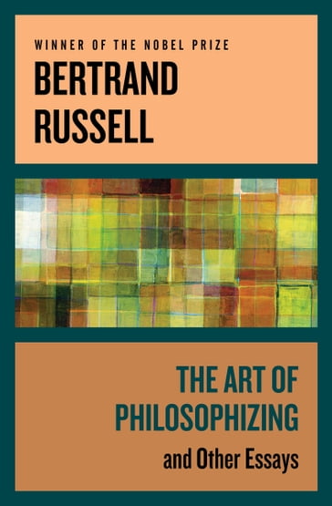 The Art of Philosophizing - Bertrand Russell