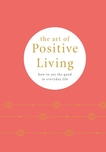 The Art of Positive Living - Camille Knight