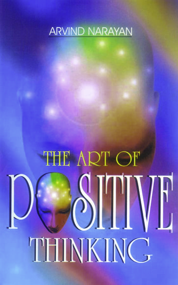 The Art of Positive Thinking - Arvind Narayan