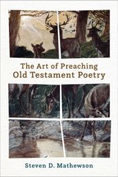 The Art of Preaching Old Testament Poetry