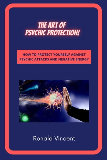 The Art of Psychic Protection - Ronald Vincent