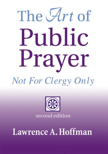 The Art of Public Prayer (2nd Edition) - Rabbi Lawrence A. Hoffman