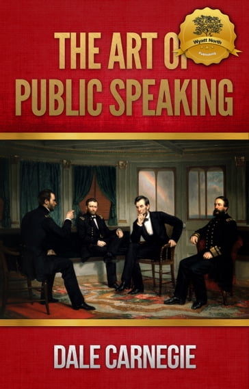 The Art of Public Speaking - Dale Carnegie - Wyatt North