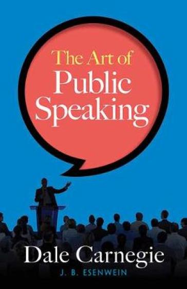 The Art of Public Speaking - Dale Carnegie