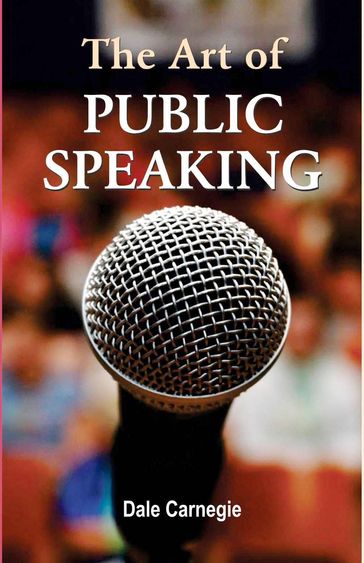 The Art of Public Speaking - Dale Carnegie