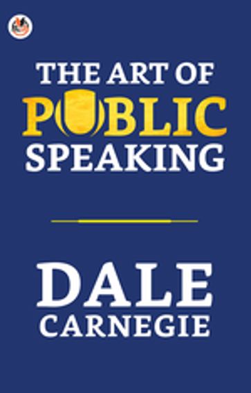 The Art of Public Speaking - Dale Carnegie