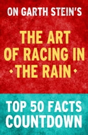 The Art of Racing in the Rain - Top 50 Facts Countdown