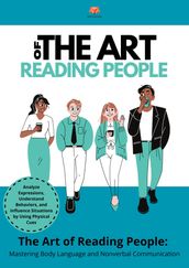 The Art of Reading People: Mastering Body Language and Nonverbal Communication