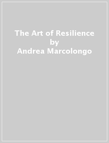 The Art of Resilience - Andrea Marcolongo