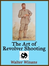 The Art of Revolver Shooting