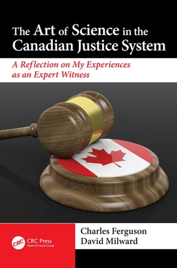 The Art of Science in the Canadian Justice System - Charles Ferguson - David Milward