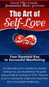 The Art of Self-Love: Your Essential Key to Successful Manifesting