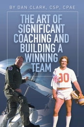 The Art of Significant Coaching and Building a Winning Team