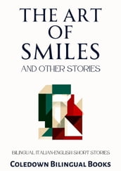 The Art of Smiles and Other Stories: Bilingual Italian-English Short Stories