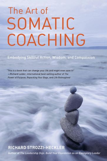 The Art of Somatic Coaching - Richard Strozzi-Heckler