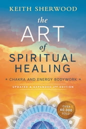 The Art of Spiritual Healing (new edition)