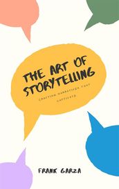 The Art of Storytelling - Crafting Narratives That Captivate