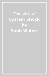 The Art of System Shock