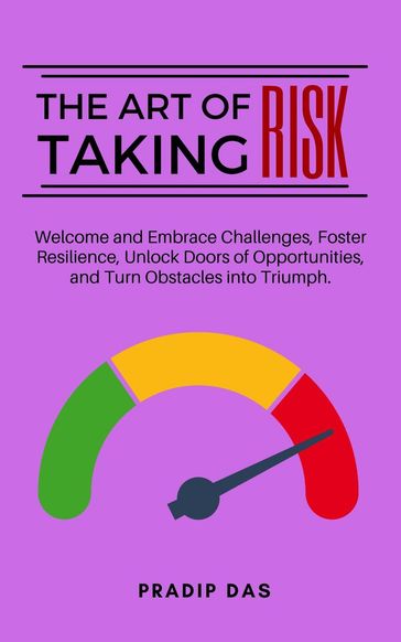 The Art of Taking Risk - Pradip Das