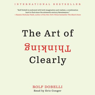 The Art of Thinking Clearly - Rolf Dobelli