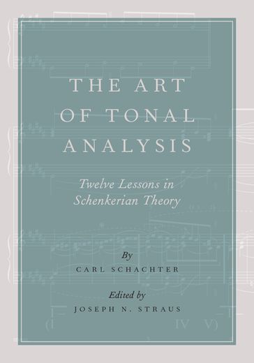 The Art of Tonal Analysis - Carl Schachter