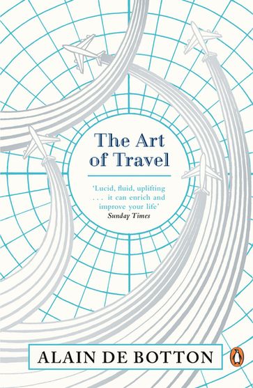 The Art of Travel - Alain De Botton