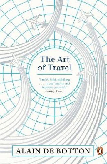 The Art of Travel - Alain de Botton