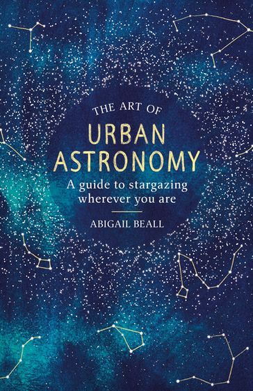 The Art of Urban Astronomy - Abigail Beall