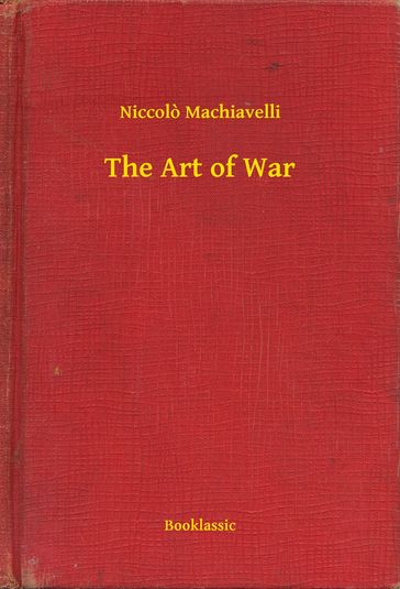 The Art of War - Niccolò Machiavelli