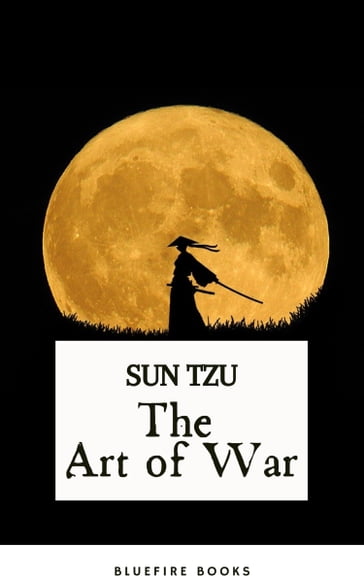 The Art of War: Sun Tzu's Ancient Strategic Masterpiece for Modern Leaders - Kindle Edition - Sun Tzu