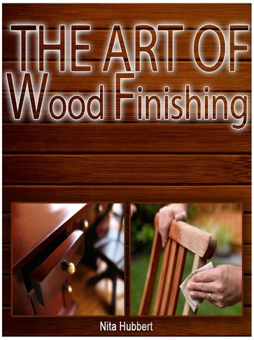 The Art of Wood Finishing - Nita Hubbert