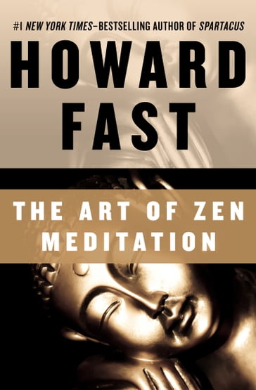 The Art of Zen Meditation - Howard Fast