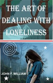 The Art of dealing with Loneliness