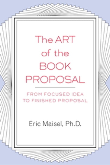 The Art of the Book Proposal - Eric Maisel