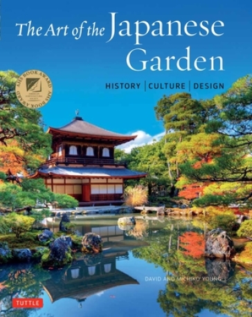 The Art of the Japanese Garden - David Young - Michiko Young