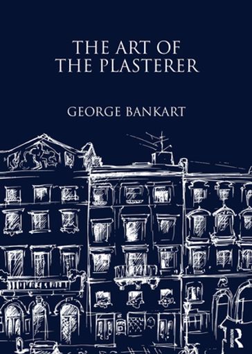 The Art of the Plasterer - George Bankart