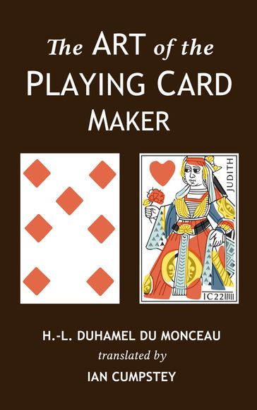 The Art of the Playing Card Maker - Ian Cumpstey - Henri-Louis Duhamel du Monceau