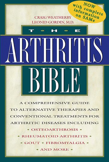 The Arthritis Bible - Craig Weatherby - M.D. Leonid Gordin