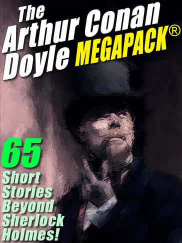 The Arthur Conan Doyle MEGAPACK ® - Arthur Conan Doyle