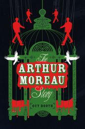 The Arthur Moreau Story