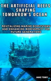 The Artificial Reefs Shaping Tomorrow s Ocean