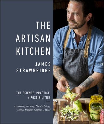 The Artisan Kitchen - James Strawbridge