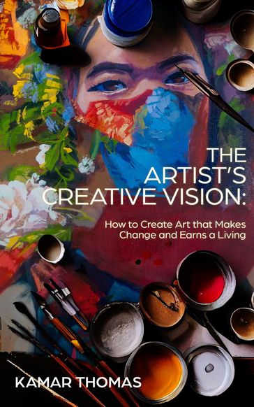 The Artist's Creative Vision - Kamar Thomas