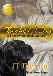 The Artist s Dog: A Shadow the Black Lab Tale