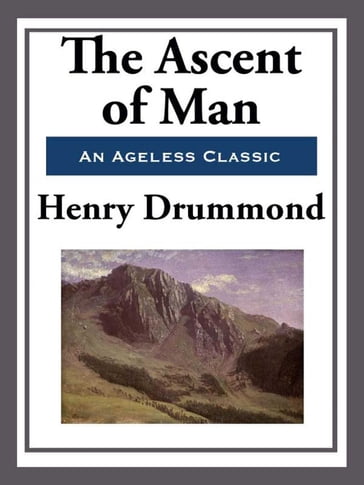 The Ascent of Man - Henry Drummond