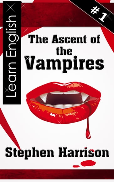 The Ascent of the Vampires: Book One - Stephen Harrison